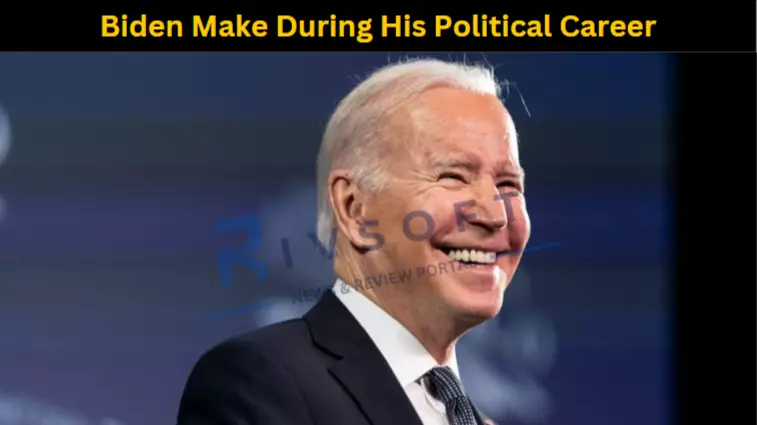 Biden Make During His Political Career