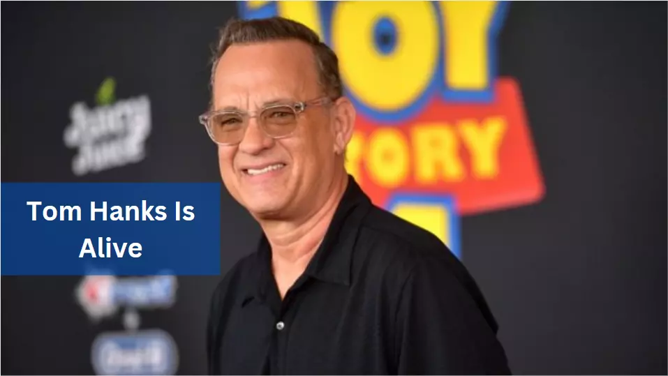 Tom Hanks Is Alive