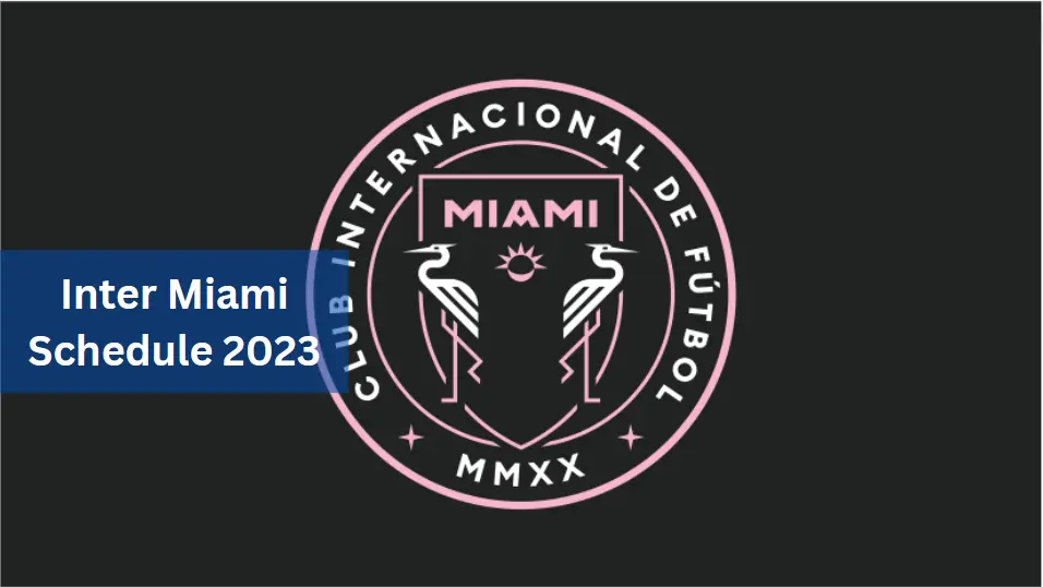 Inter Miami Schedule 2023